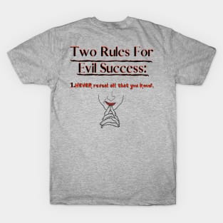 Two Rules for Evil Success T-Shirt